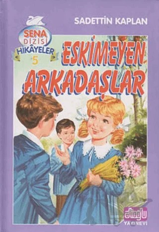 Eskimeyen Arkadaşlar – Sadettin Kaplan – Alioğlu Yayınları kitap kapağı