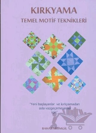 Kırkyama Temel Motif Teknikleri – Bahar SELİMGİL – Zinde Yayıncılık kitap kapağı