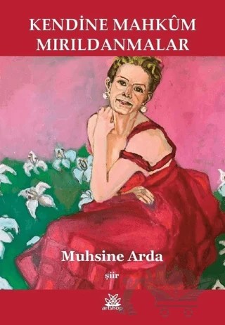 Kendine Mahkum Mırıldanmalar – Muhsine Arda – Artshop Yayıncılık kitap kapağı