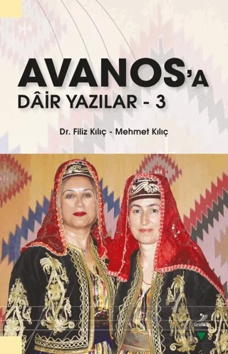 Avanos'a Dair Yazılar - 3 – Filiz Kılıç, Mehmet Kılıç – Grafiker Yayınları kitap kapağı