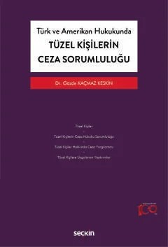 Türk ve Amerikan HukukundaTüzel Kişilerin Ceza Sorumluluğu – Gözde Kaçmaz Keskin – Seçkin Yayıncılık kitap kapağı
