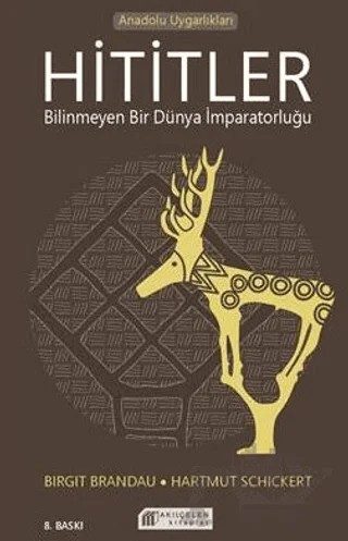 Hititler – Birgit Brandau, Hartmut Schickert – Akıl Çelen Kitaplar kitap kapağı