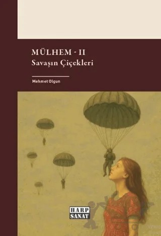 Mülhem II - Savaşın Çiçekleri – Mehmet Olgun – Harp Sanat Yayınları kitap kapağı