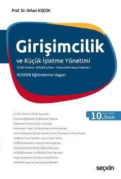 Girişimcilik ve Küçük İşletme Yönetimi (İş Fikri Üretme–KOSGEB İş Planı–Girişimcilikte Başarı Faktörleri) KOSGEB Eğitimlerine Uygun – Orhan Çağlayan – Seçkin Yayıncılık kitap kapağı