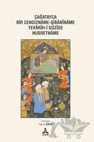 Çağatayca Bir Cegizname - Şibaniname Tevarih-i Güzide Nusretname – Harun Kaya – Sonçağ Yayınları kitap kapağı