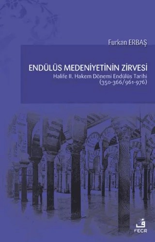 Endülüs Medeniyetinin Zirvesi – Furkan Erbaş – Fecr Yayınları kitap kapağı