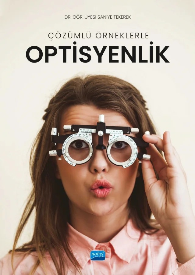 Çözümlü Örneklerle Optisyenlik – Saniye Tekerek – Nobel Akademik Yayıncılık kitap kapağı