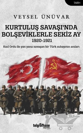 Kurtuluş Savaşı’nda Bolşeviklerle Sekiz Ay – Veysel Ünüvar – Telgrafhane Yayınları kitap kapağı