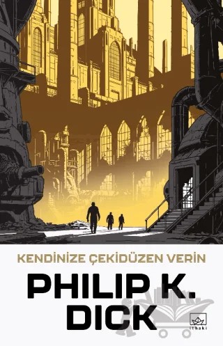 Kendinize Çekidüzen Verin – Philip K. Dick – İthaki Yayınları kitap kapağı