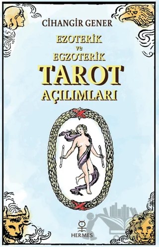Ezoterik ve Egzoterik Tarot Açılımları – Cihangir Gener – Hermes Yayınları kitap kapağı