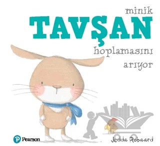 Minik Tavşan Hoplamasını Arıyor – Kolektif – Pearson Çocuk Kitapları kitap kapağı
