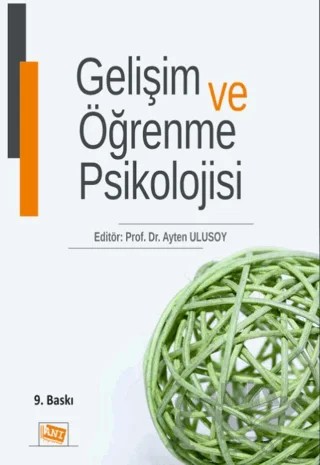 Gelişim ve Öğrenme Psikolojisi – Abide Güngör Aytar, Aysel Köksal Akyol, Ayten Ulusoy, Gülsen Bağcıoğlu Ünver, Gürcü Koç Erdamar, Güzin Subaşı – Anı Yayıncılık kitap kapağı