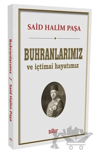 Buhranlarımız ve İçtimai Hayatımız – Said Halim Paşa – Billur Yayınları kitap kapağı