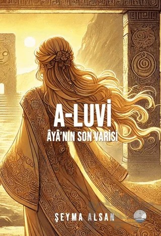 A-Luvi: Aya’nın Son Varisi – Şeyma Alsan – Odessa Yayınevi kitap kapağı