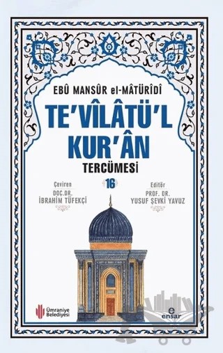 Te'vilatül Kur'an Tercümesi 16. Cilt – Ebû Mansûr el-Matürîdî – Ensar Neşriyat kitap kapağı
