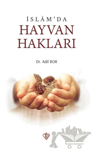 İslam’da Hayvan Hakları – Adil Bor – Türkiye Diyanet Vakfı Yayınları kitap kapağı
