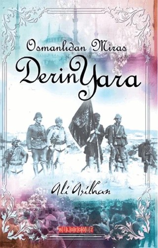 Osmanlı’dan Miras Derin Yara – Ali Asilhan – Bilgeoğuz Yayınları kitap kapağı