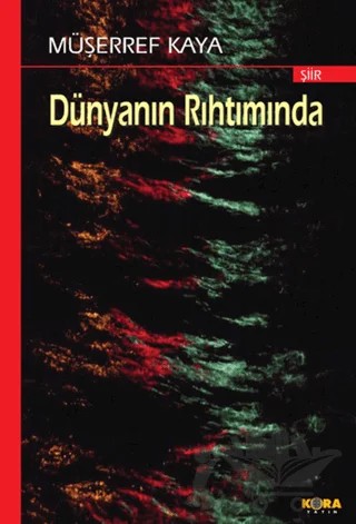 Dünyanın Rıhtımında – Müşerref Kaya – Kora Yayın kitap kapağı