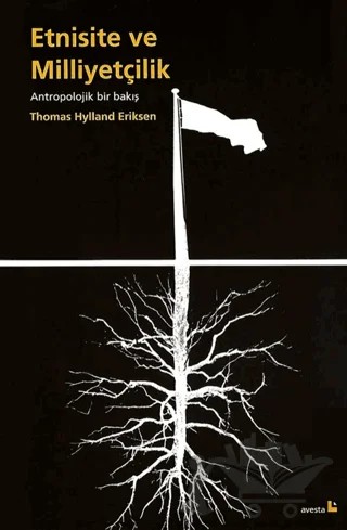 Etnisite ve Milliyetçilik – Thomas Hylland Eriksen – Avesta Yayınları kitap kapağı