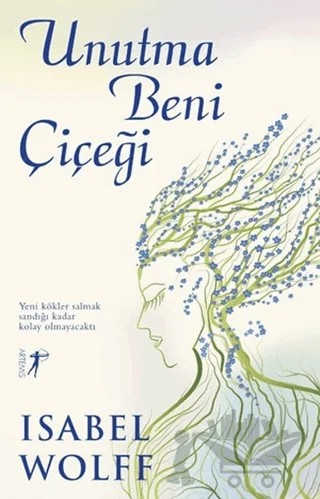 Unutma Beni Çiçeği – Isabel Wolff – Artemis Yayınları kitap kapağı