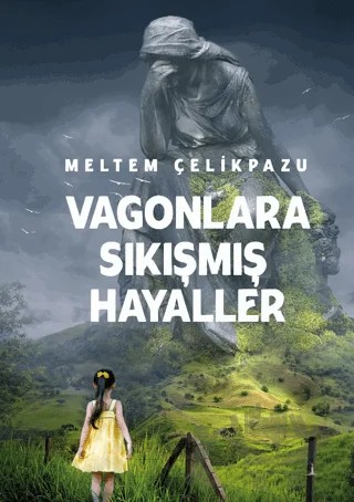 Vagonlara Sıkışmış Hayaller – Meltem Çelikpazu – Odessa Yayınevi kitap kapağı