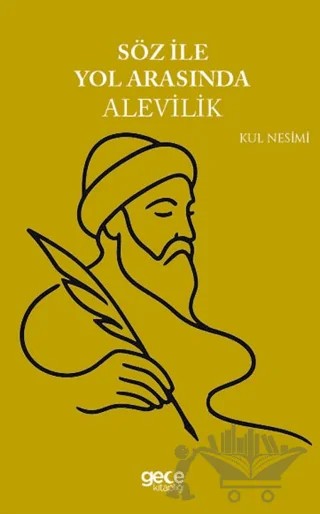 Söz ile Yol Arasında Alevilik – Kul Nesimi – Gece Kitaplığı kitap kapağı