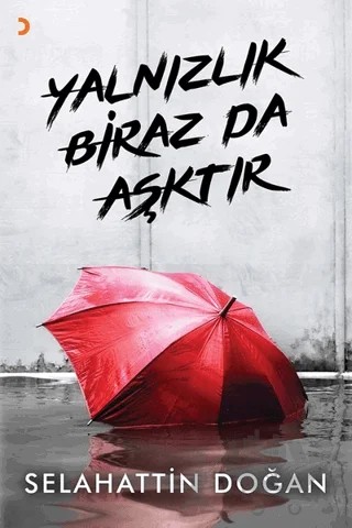 Yalnızlık Biraz da Aşktır – Selahattin Doğan – Cinius Yayınları kitap kapağı