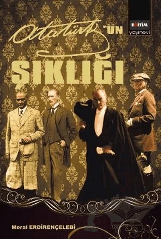 Mustafa Kemal Atatürk’ün Şıklığı – Meral Erdirençelebi – Eğitim Yayınevi kitap kapağı
