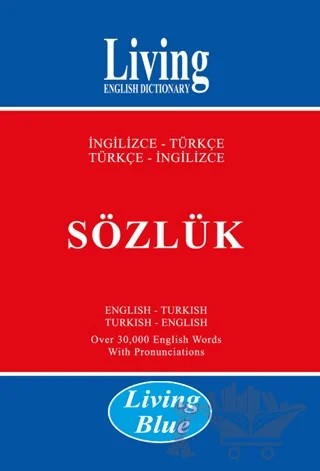 Living English Dictionary - Living Blue İngilizce - Türkçe / Türkçe - İngilizce Sözlük – Kolektif – Living English Dictionary kitap kapağı