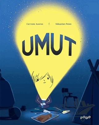 Umut – Corrinne Averiss, Sebastien Pelon – Pogo Çocuk kitap kapağı