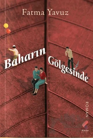 Baharın Gölgesinde – Fatma Yavuz – Klaros Yayınları kitap kapağı
