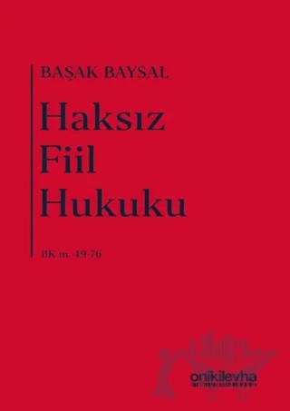 Haksız Fiil Hukuku – Başak Baysal – On İki Levha Yayınları kitap kapağı