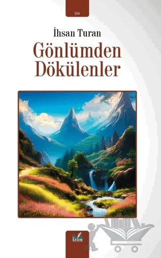 Gönlümden Dökülenler – İhsan Turan – İzan Yayıncılık kitap kapağı