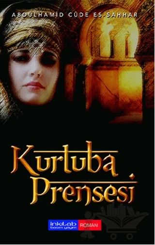 Kurtuba Prensesi – Abdülhamid Cude Es-Sahhar – İnkılab Yayınları kitap kapağı