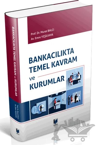 Bankacılıkta Temel Kavram ve Kurumlar – Murat Balcı, Emre Yeşilkaya – Adalet Yayınevi kitap kapağı