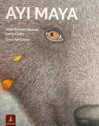 Ayı Maya – Jose Ramon Alonso, Lucia Cobo – Büyülü Fener Yayınları kitap kapağı