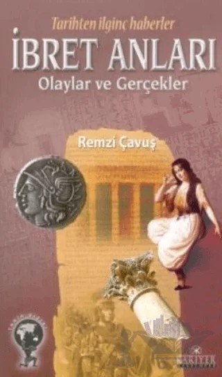 İbret Anları Olaylar ve Gerçekler – Remzi Çavuş – Kariyer Yayınları kitap kapağı