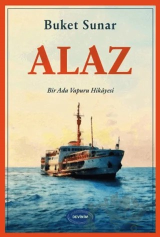 Alaz - Bir Ada Vapuru Hikayesi – Buket Sunar – Devinim Kitap kitap kapağı
