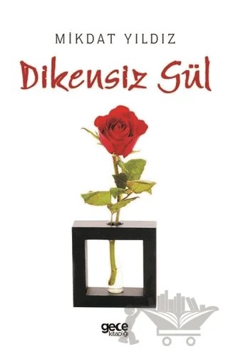 Dikensiz Gül – Mikdat Yıldız – Gece Kitaplığı kitap kapağı