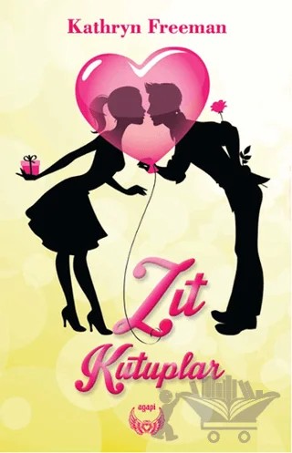 Zıt Kutuplar – Kathryn Freeman – Agapi Yayınları kitap kapağı