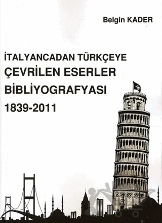 İtalyancadan Türkçeye Çevrilen Eserler Bibliyografyası 1839-2011 – Belgin Kader – Beta Yayınevi kitap kapağı
