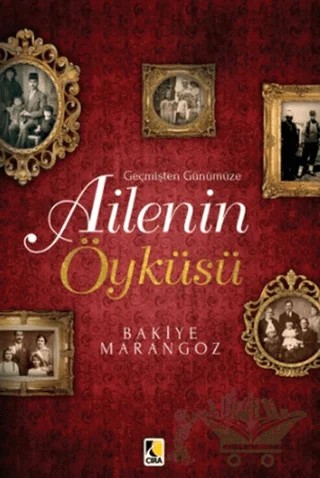 Ailenin Öyküsü – Bakiye Marangoz – Çıra Yayınları kitap kapağı