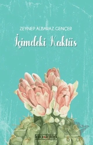 İçimdeki Kaktüs – Zeynep Albaraz Gençer – Tara Kitap kitap kapağı