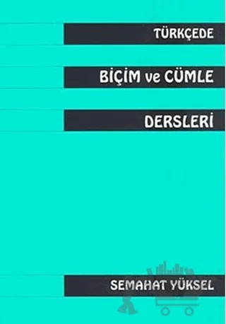 Türkçe’de Biçim ve Cümle Dersleri – Semahat Yüksel – Multilingual Yabancı Dil Yayınları kitap kapağı