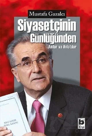 Siyasetçinin Günlüğünden – Mustafa Gazalcı – Bilgi Yayınevi kitap kapağı