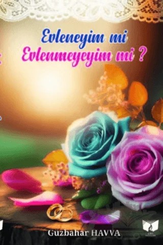 Evleneyim mi Evlenmeyeyim mi? – Güzbahar Havva – Ateş Yayınları kitap kapağı