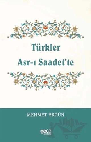 Türkler Asr-ı Saadet’te – Mehmet Ergün – Gece Kitaplığı kitap kapağı