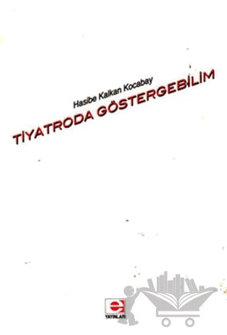 Tiyatroda Göstergebilim – Hasibe Kalkan Kocabay – E Yayınları kitap kapağı