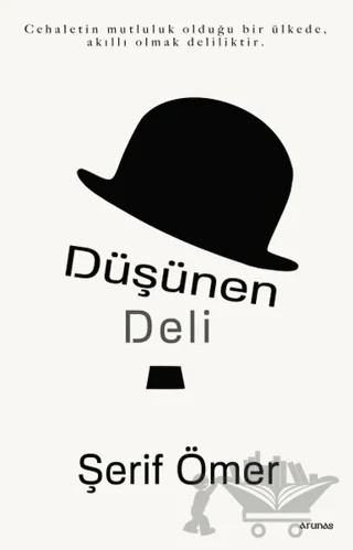 Düşünen Deli – Şerif Ömer – Arunas Yayıncılık kitap kapağı