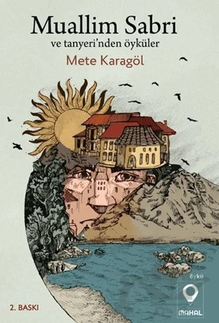 Muallim Sabri ve Tanyeri'nden Öyküler – Mete Karagöl – Mahal Edebiyat kitap kapağı